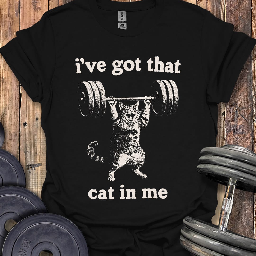 I've Got That Cat in Me T-Shirt