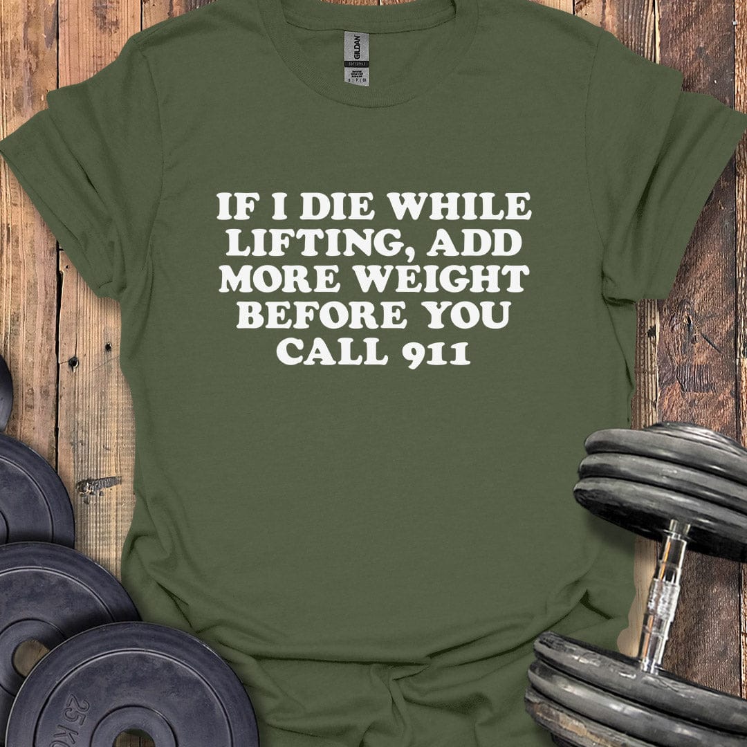 If I Die While Lifting T-Shirt