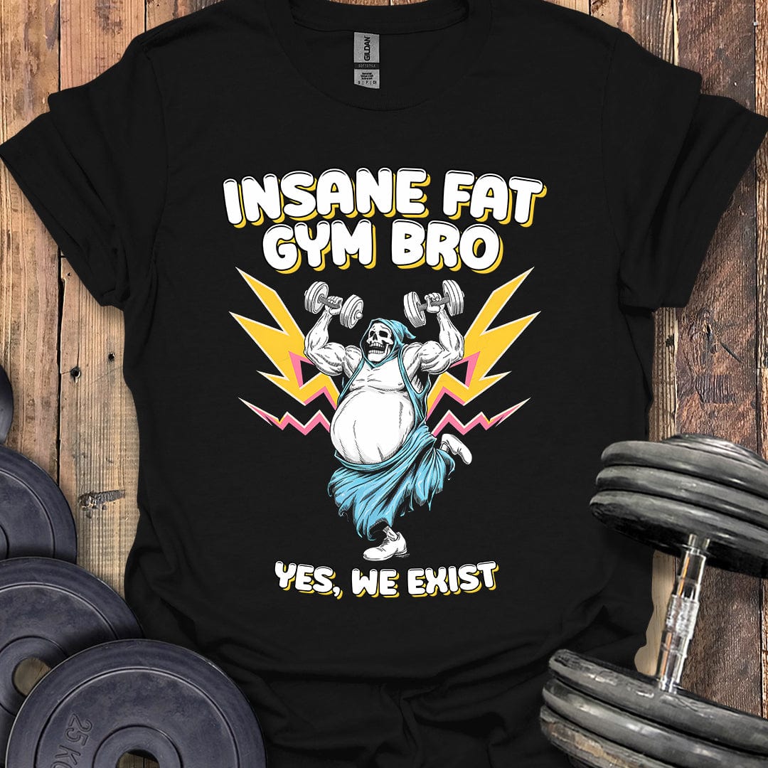 Insane Fat Gym Bro T-Shirt