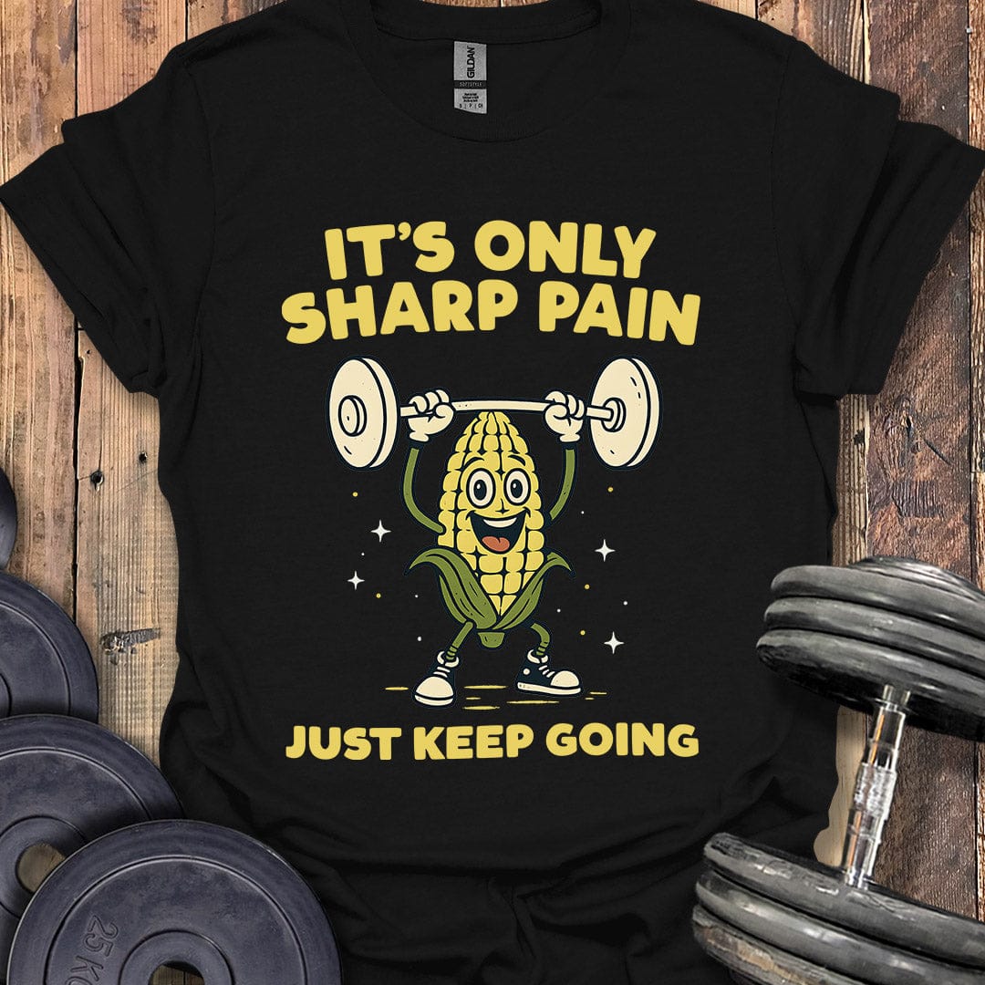 It's Only Sharp Pain T-Shirt