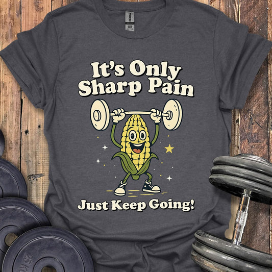 It's Only Sharp Pain T-Shirt