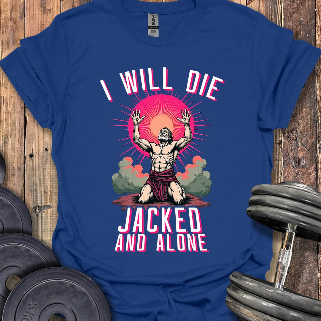 Jacked and Alone T-Shirt