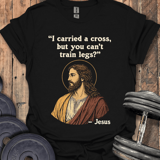 Jesus Train Legs Quote T-Shirt
