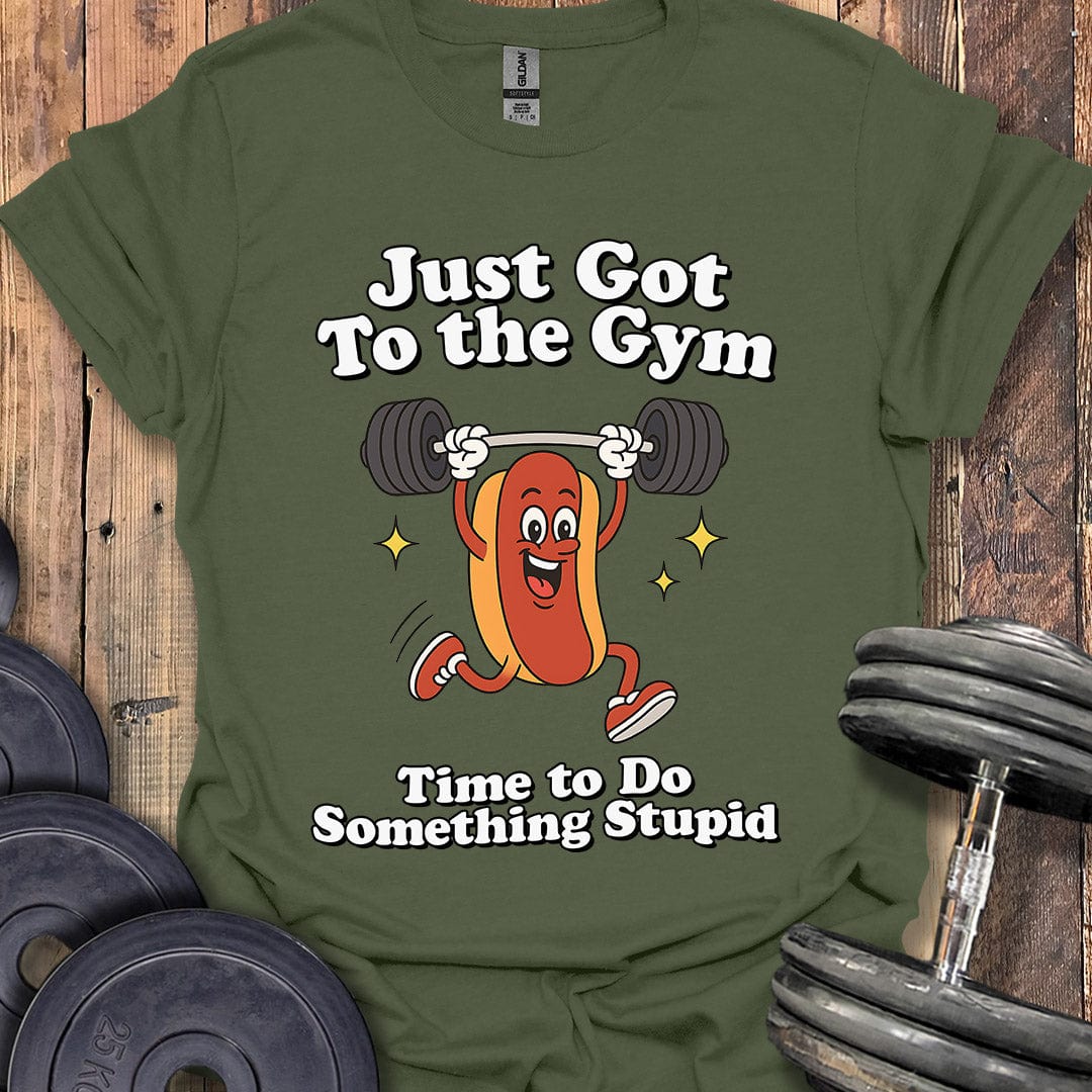 Just Got to the Gym T-Shirt