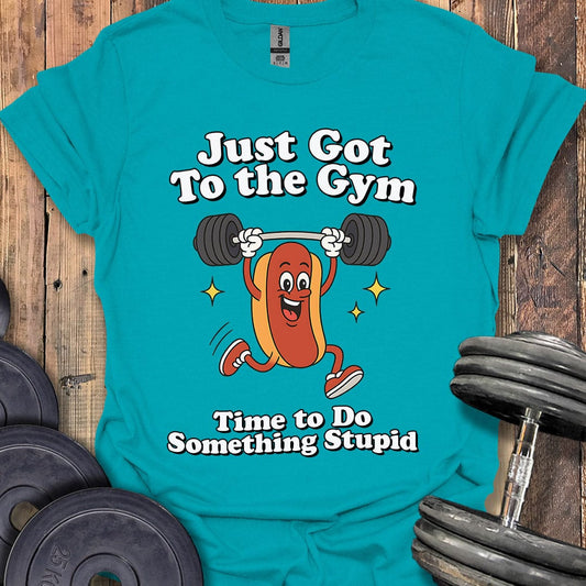 Just Got to the Gym T-Shirt