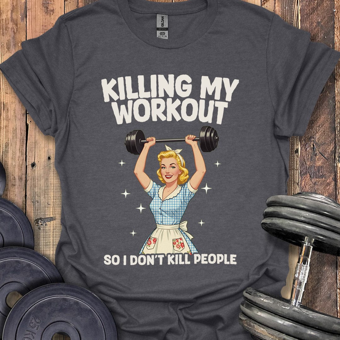 Killing My Workout T-Shirt