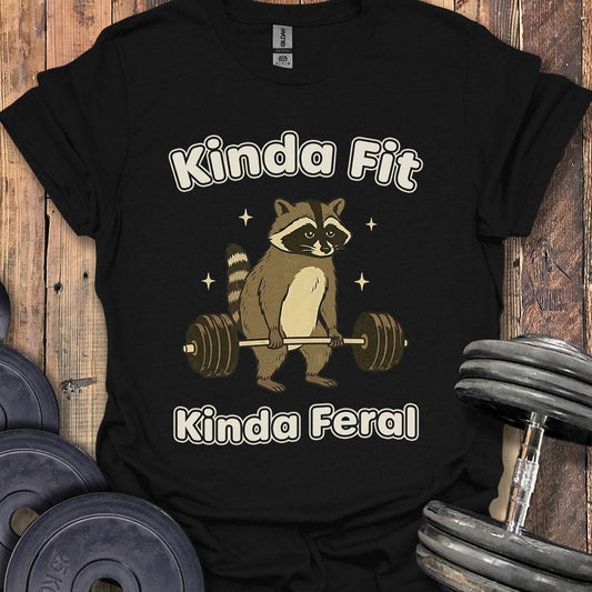Kinda Fit, Kinda Feral T-Shirt