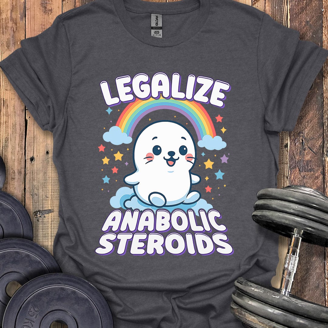 Legalize Anabolic Steroids T-Shirt
