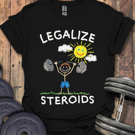 Legalize Steroids Drawing T-Shirt
