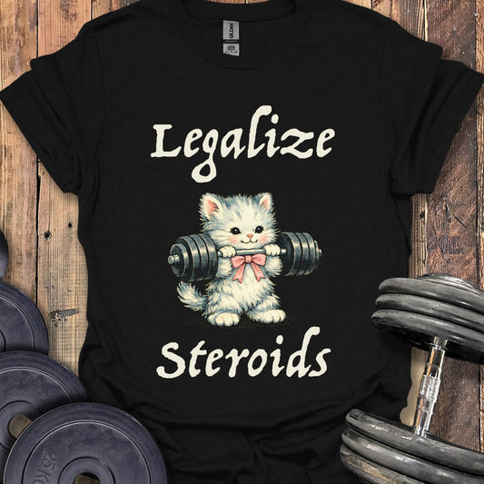 Legalize Steroids Kitten T-Shirt