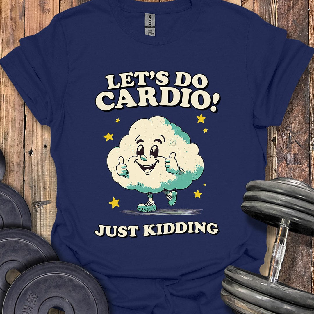 Let's Do Cardio T-Shirt