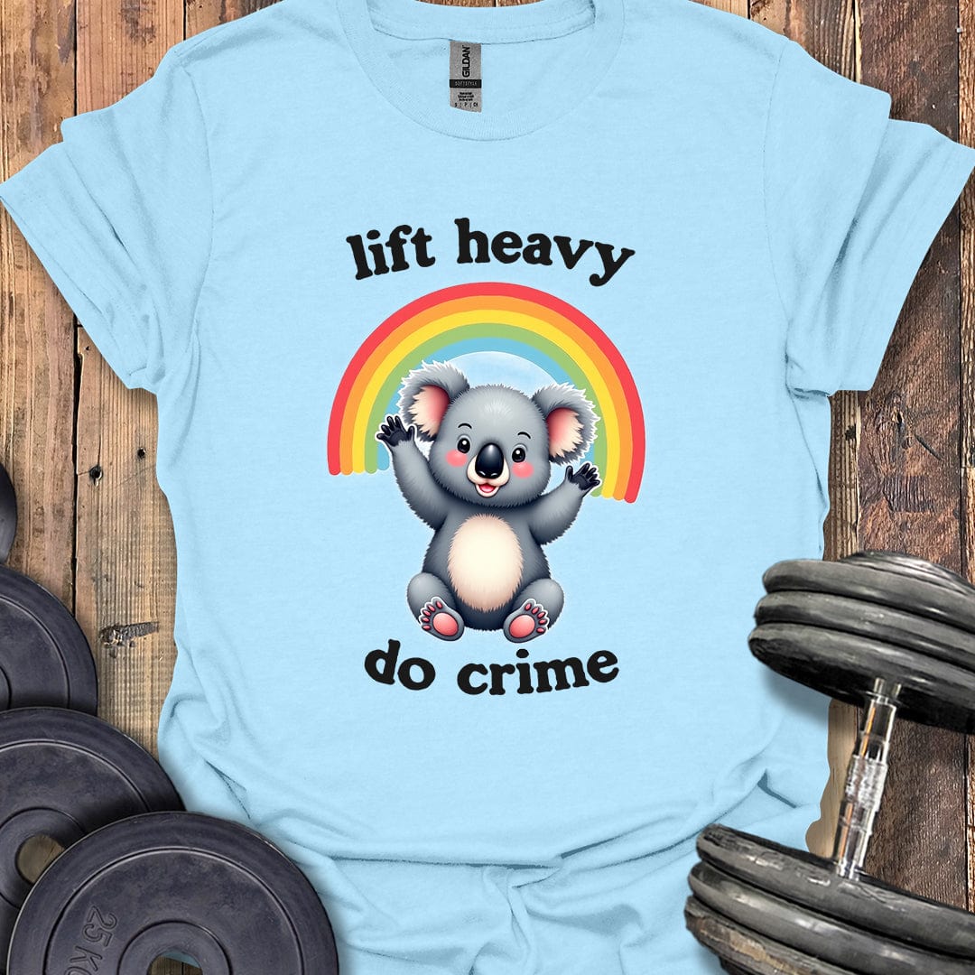 Lift Heavy, Do Crime T-Shirt