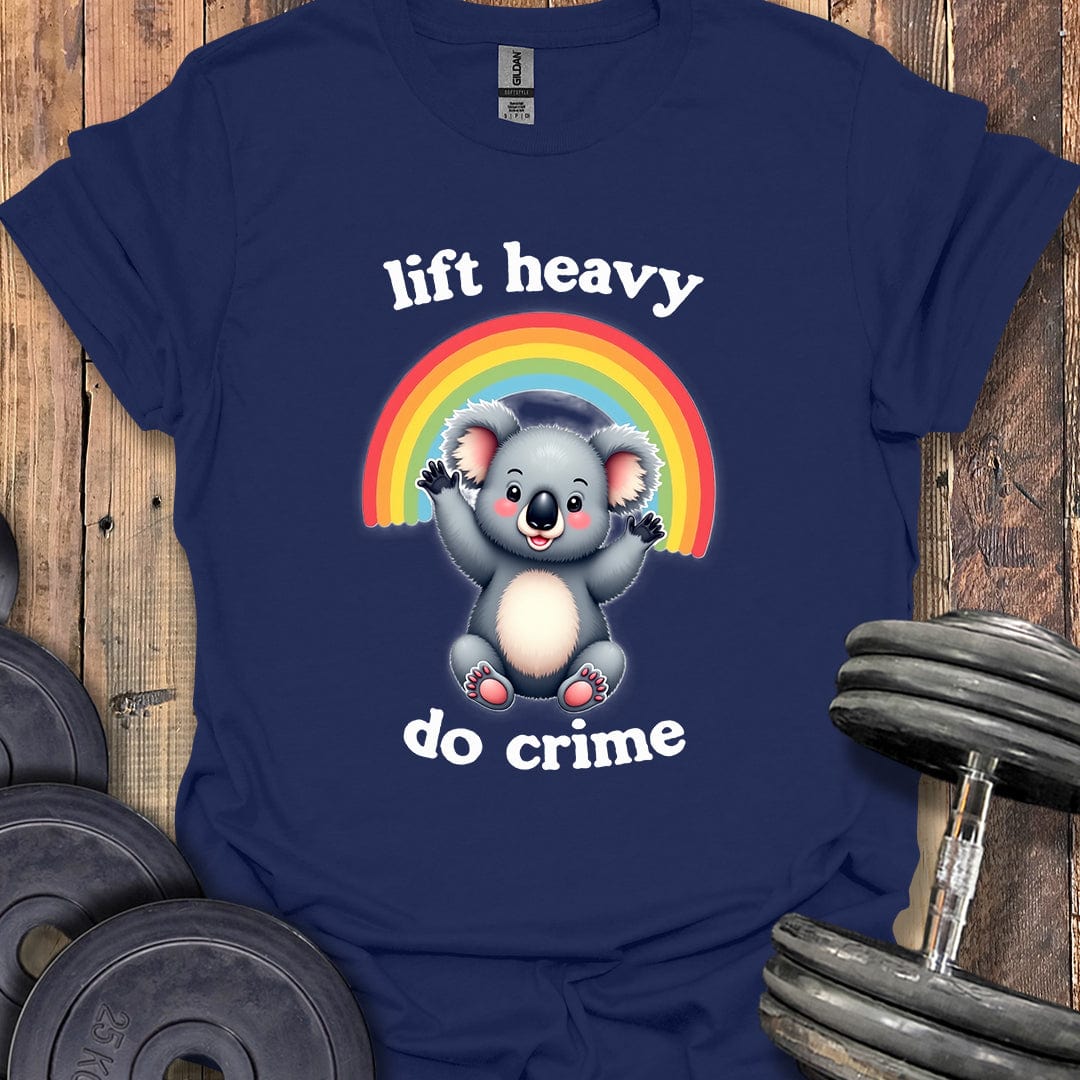 Lift Heavy, Do Crime T-Shirt