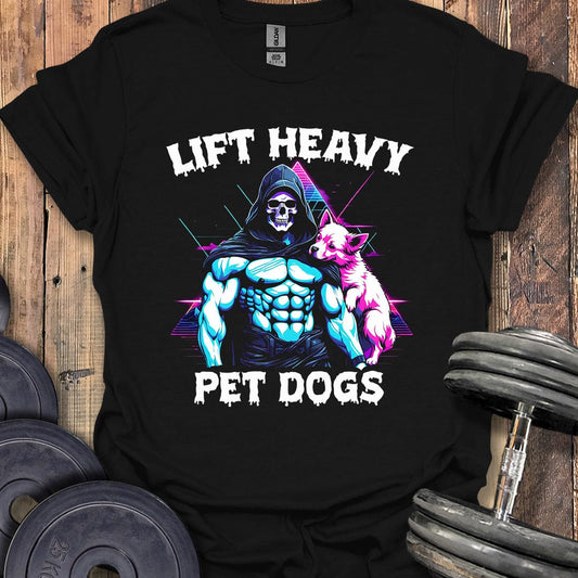 Lift Heavy, Pet Dogs T-Shirt