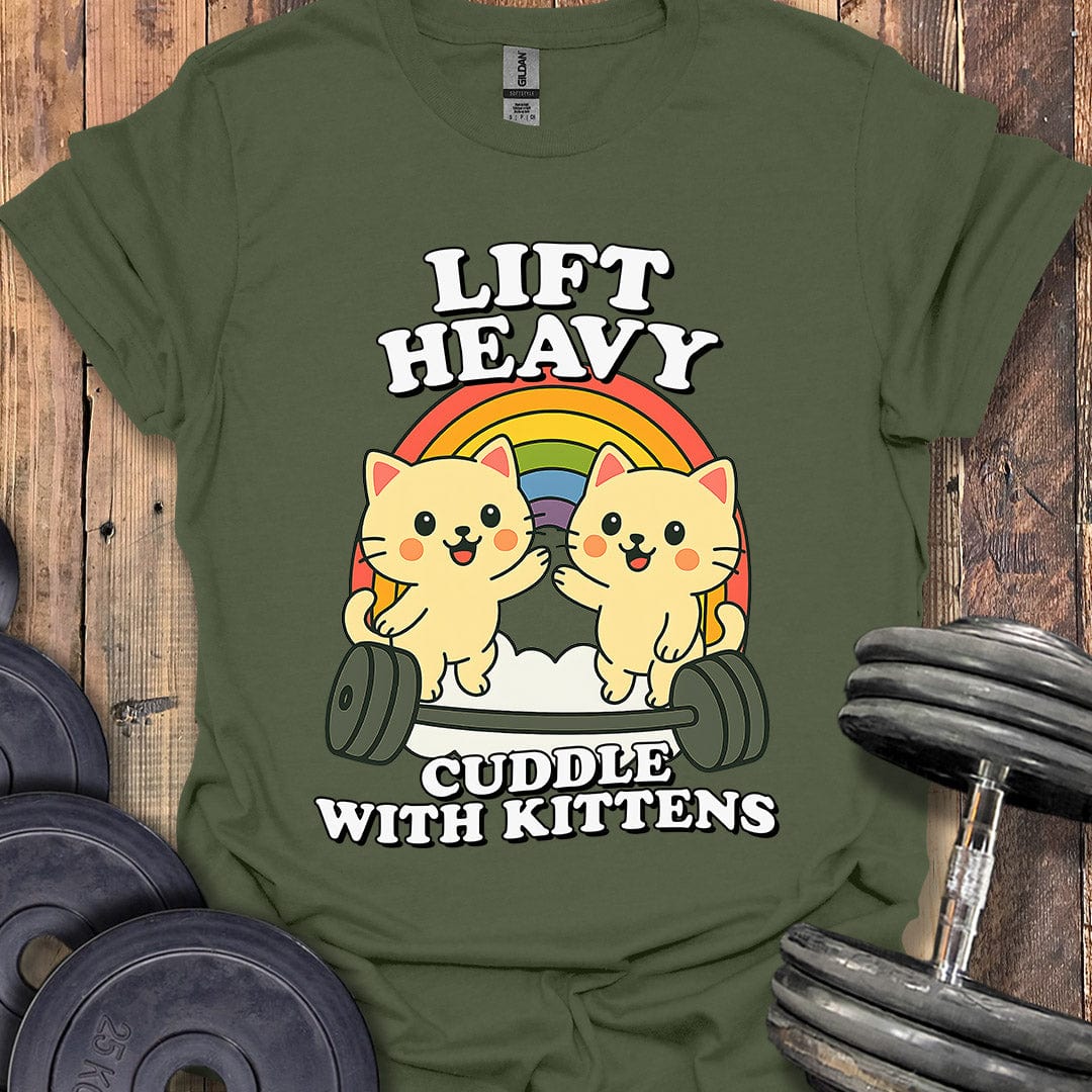 Lift Heavy, Cuddle Kittens T-Shirt