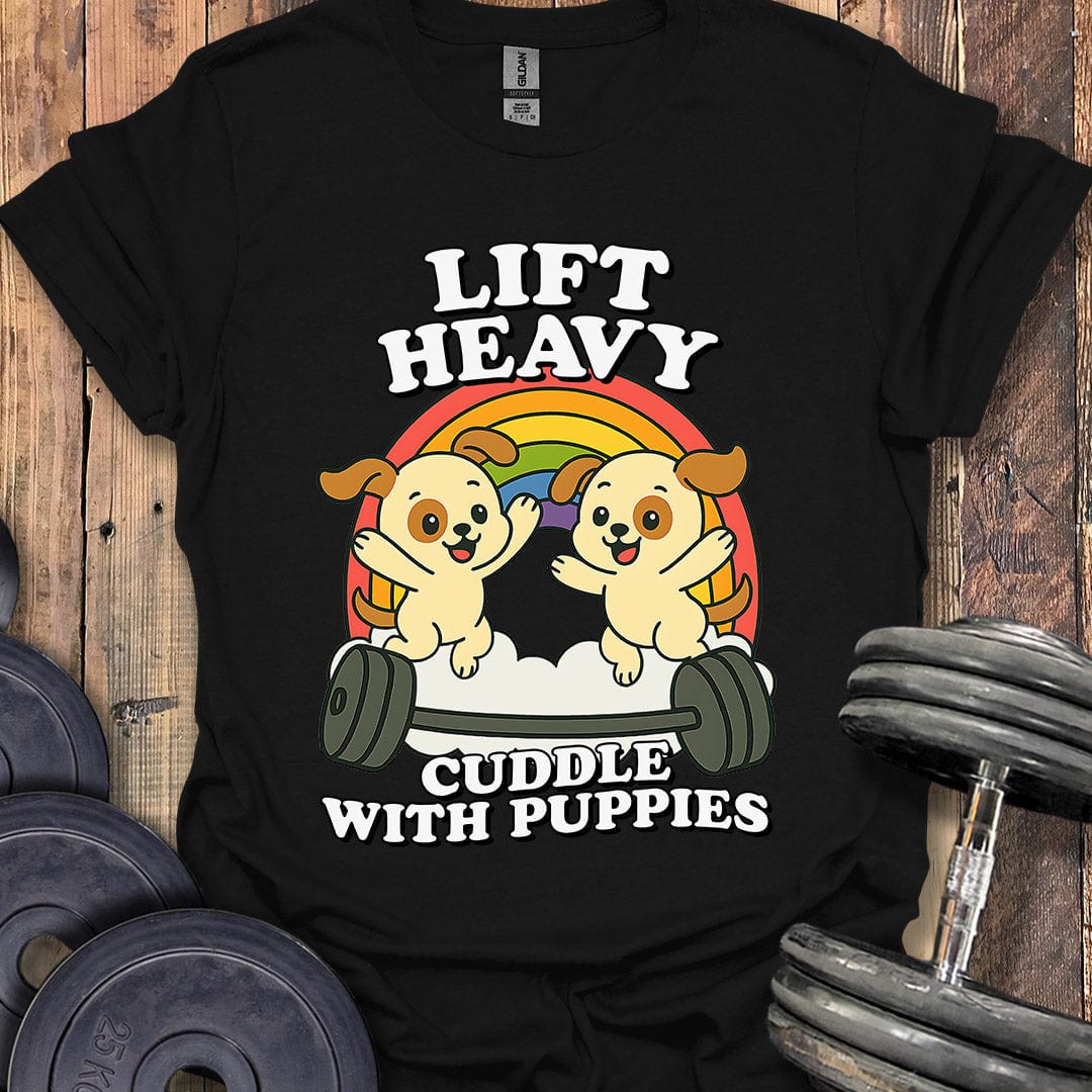 Lift Heavy, Cuddle Puppies T-Shirt