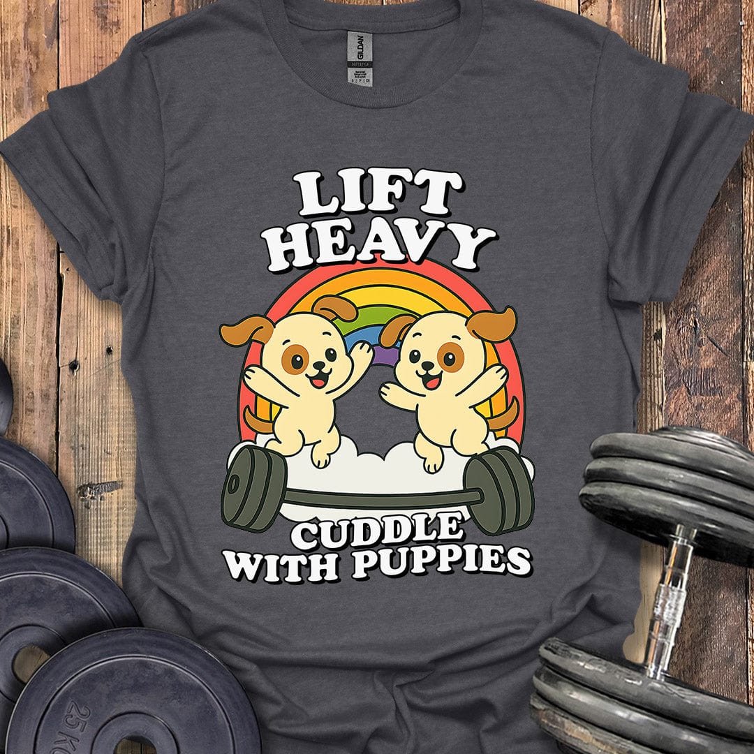 Lift Heavy, Cuddle Puppies T-Shirt