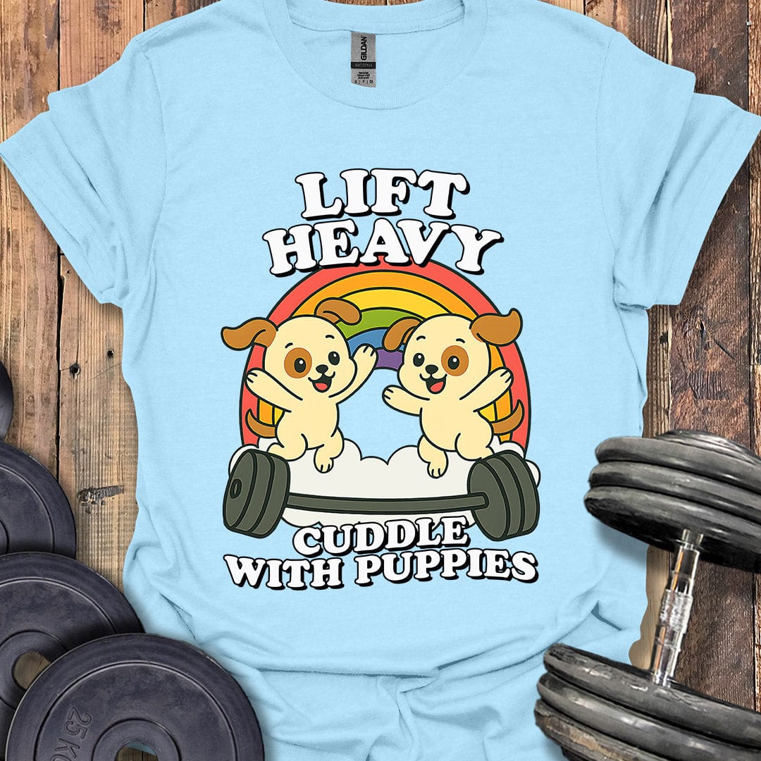 Lift Heavy, Cuddle Puppies T-Shirt
