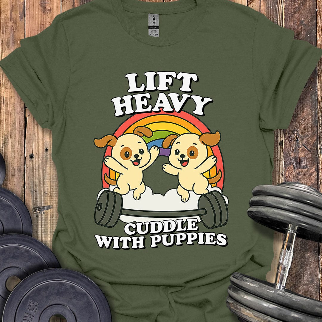 Lift Heavy, Cuddle Puppies T-Shirt