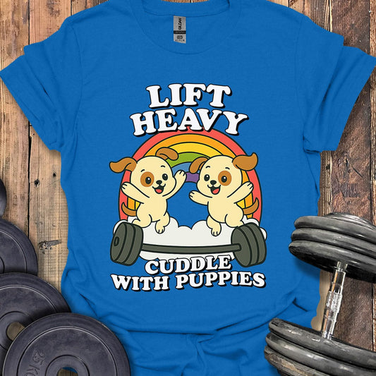 Lift Heavy, Cuddle Puppies T-Shirt