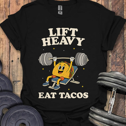Lift Heavy, Eat Tacos T-Shirt