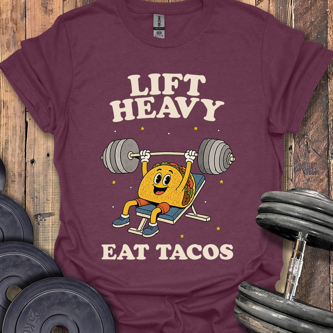 Lift Heavy, Eat Tacos T-Shirt