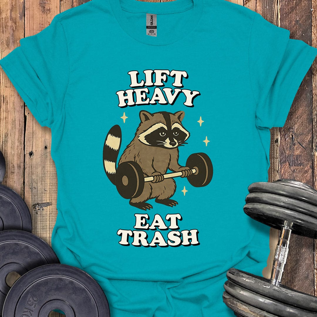Lift Heavy, Eat Trash T-Shirt