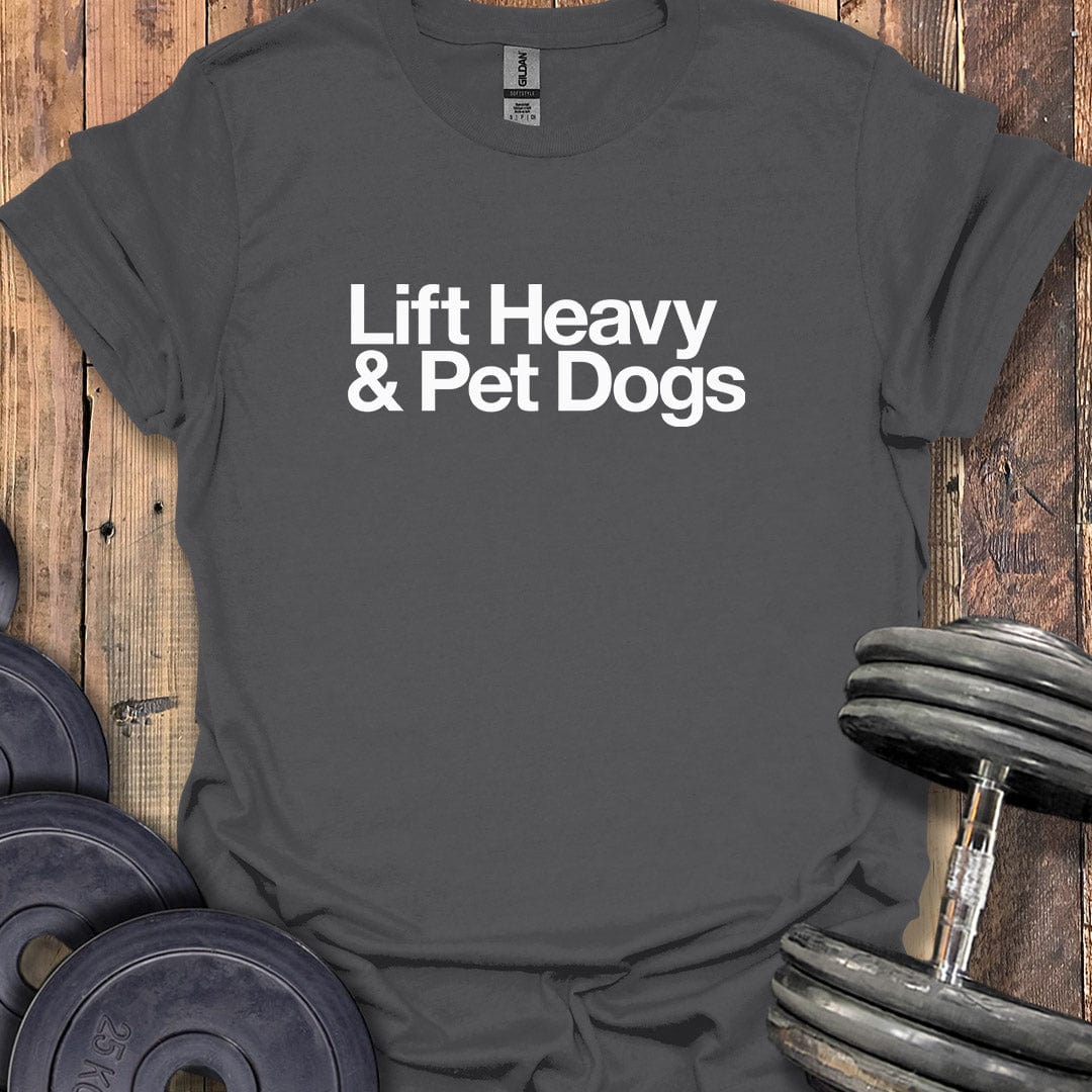 Lift Heavy & Pet Dogs Logo T-Shirt