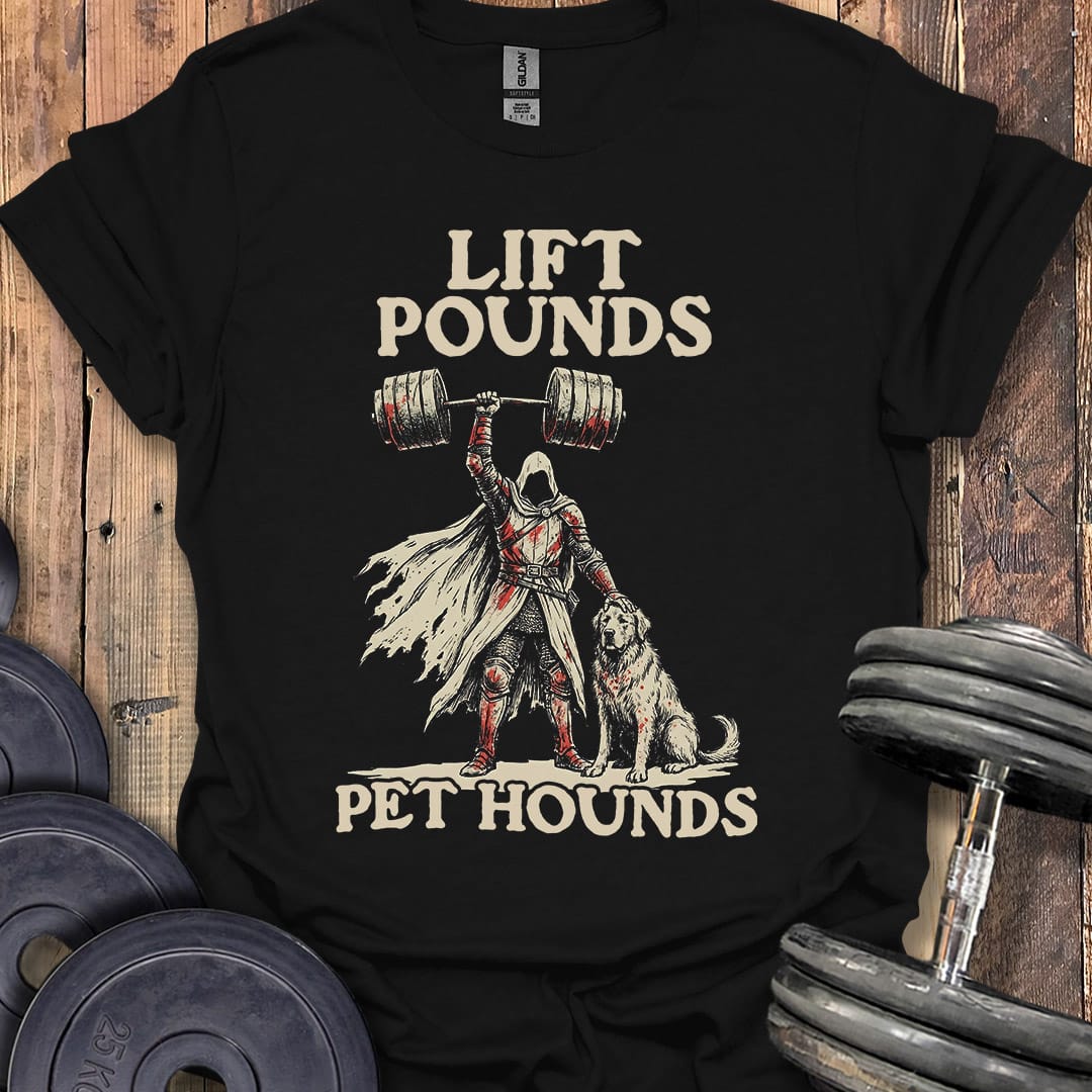 Lift Pounds, Pet Hounds T-Shirt