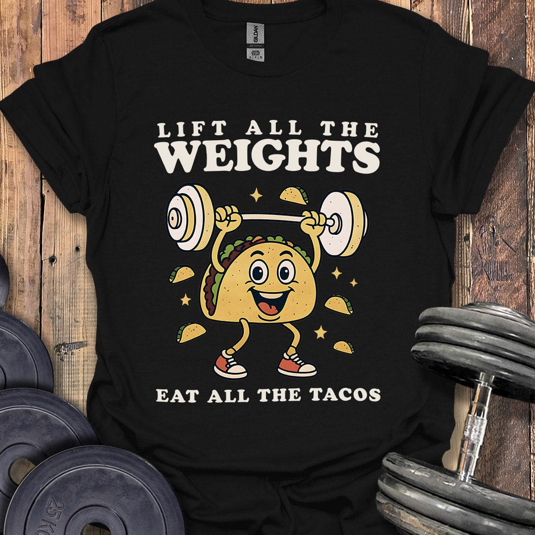 Lift Weights, Eat Tacos T-Shirt