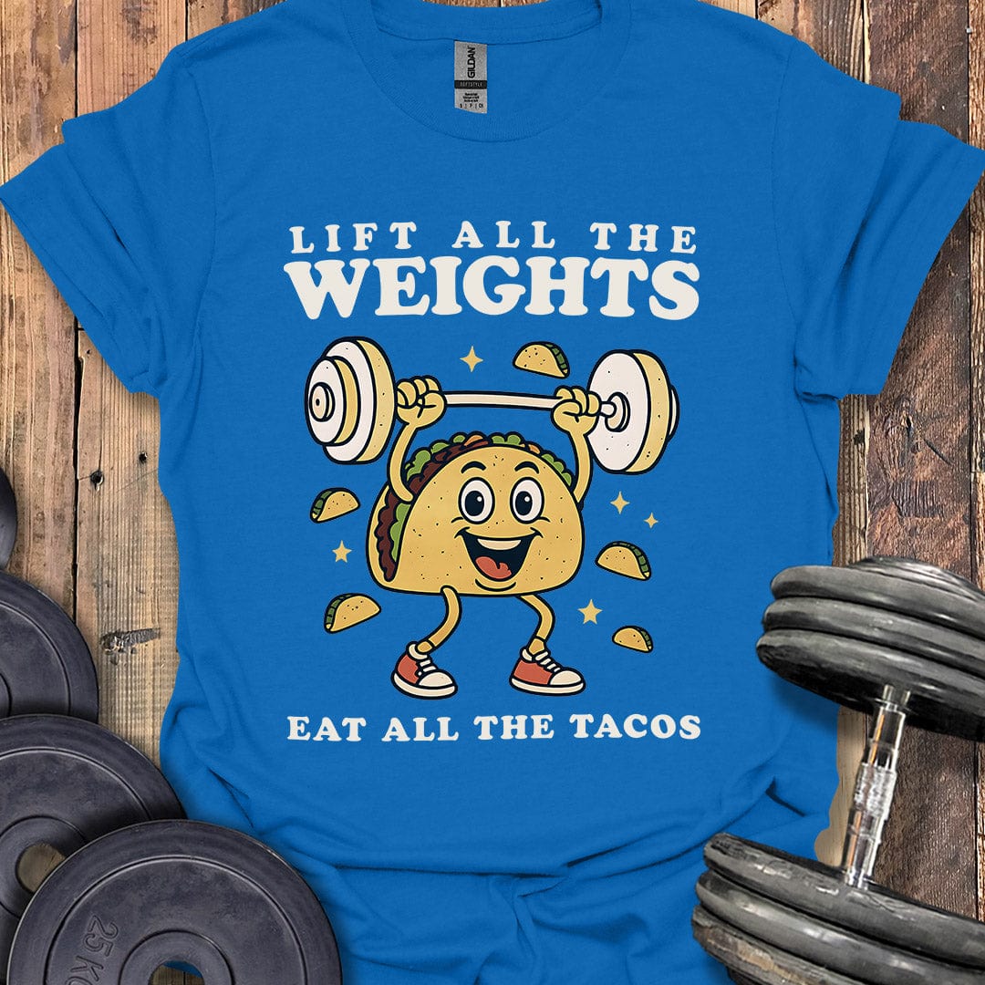 Lift Weights, Eat Tacos T-Shirt