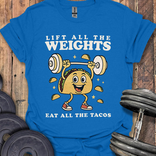 Lift Weights, Eat Tacos T-Shirt