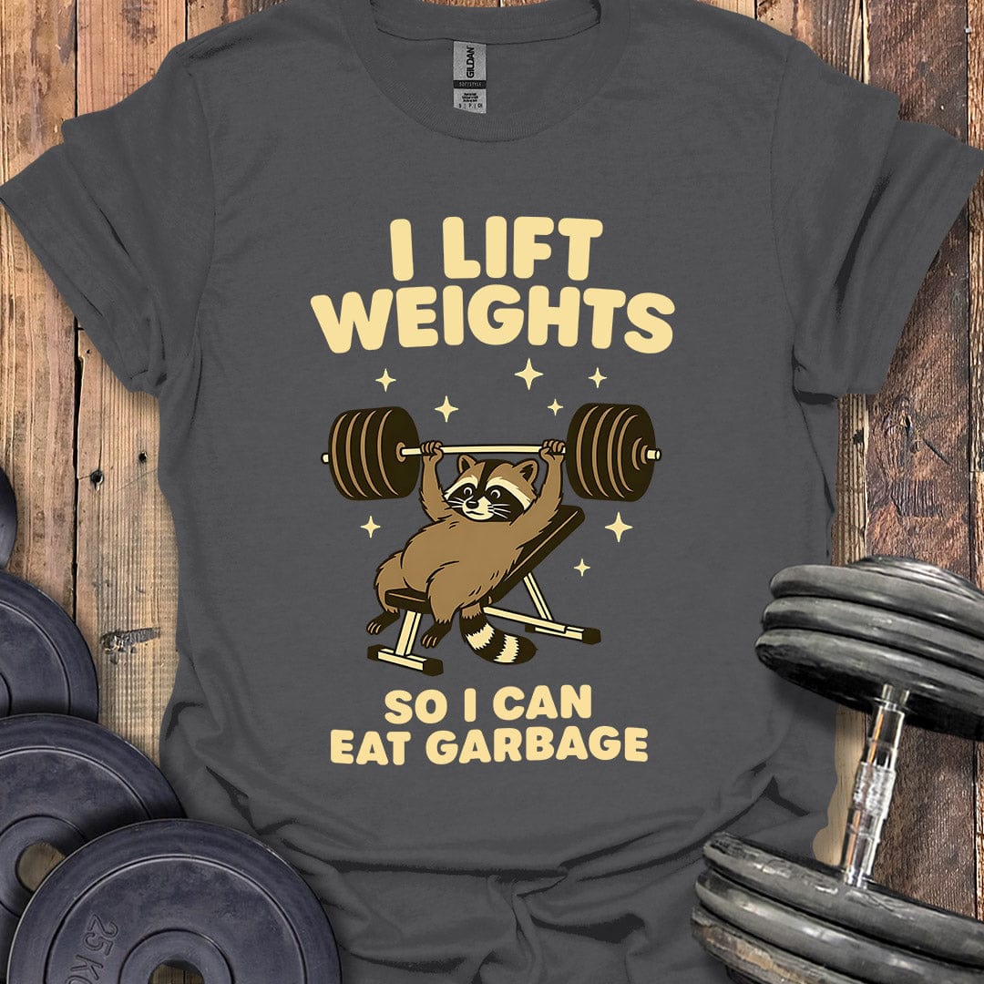 Lift and Eat Garbage T-Shirt