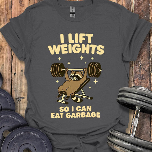 Lift and Eat Garbage T-Shirt