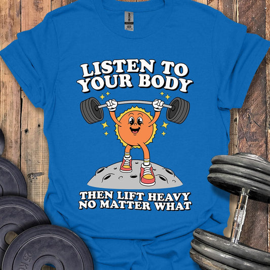 Listen to Your Body T-Shirt