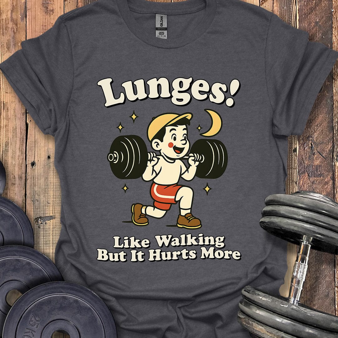 Lunges! T-Shirt