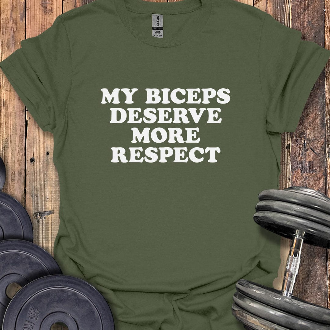 My Biceps Deserve Respect T-Shirt
