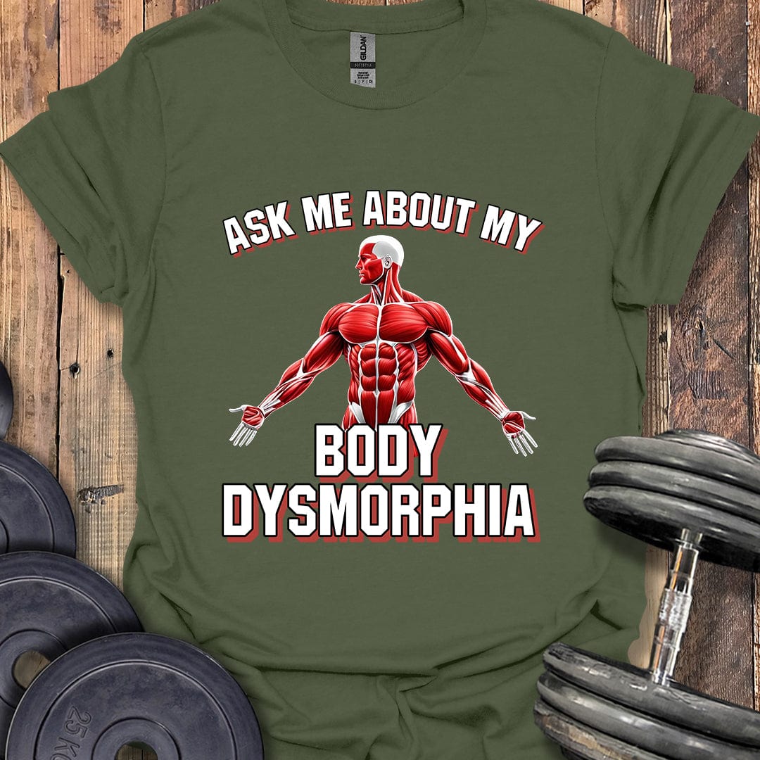 My Body Dysmorphia T-Shirt