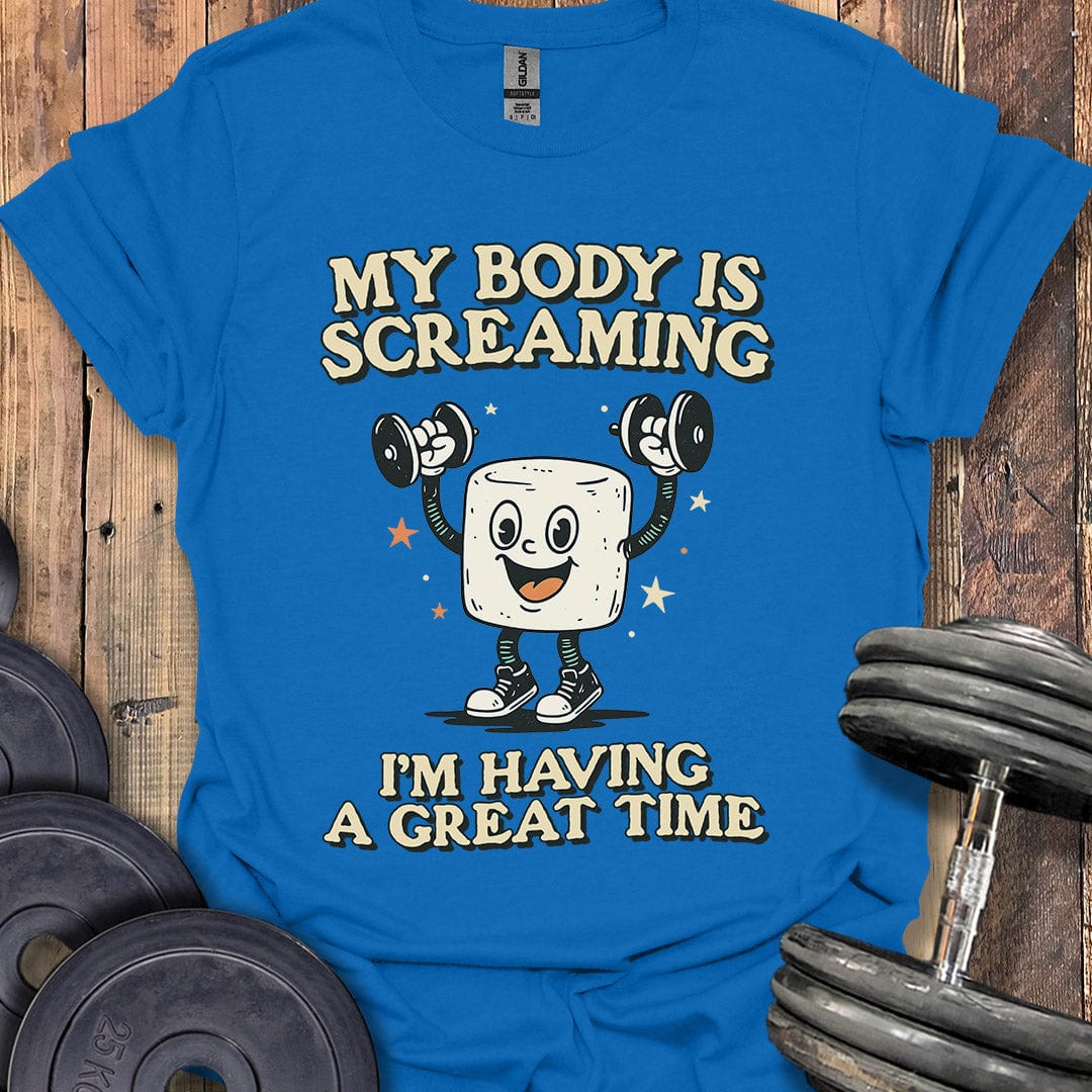 My Body Is Screaming T-Shirt
