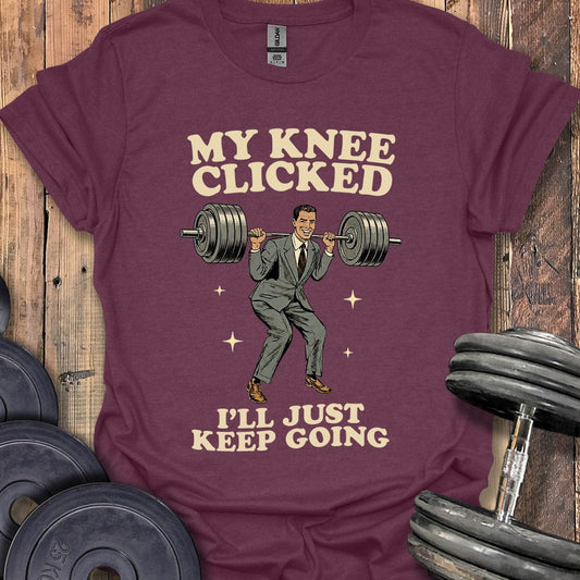 My Knee Clicked T-Shirt