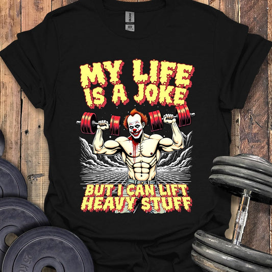 My Life Is a Joke T-Shirt