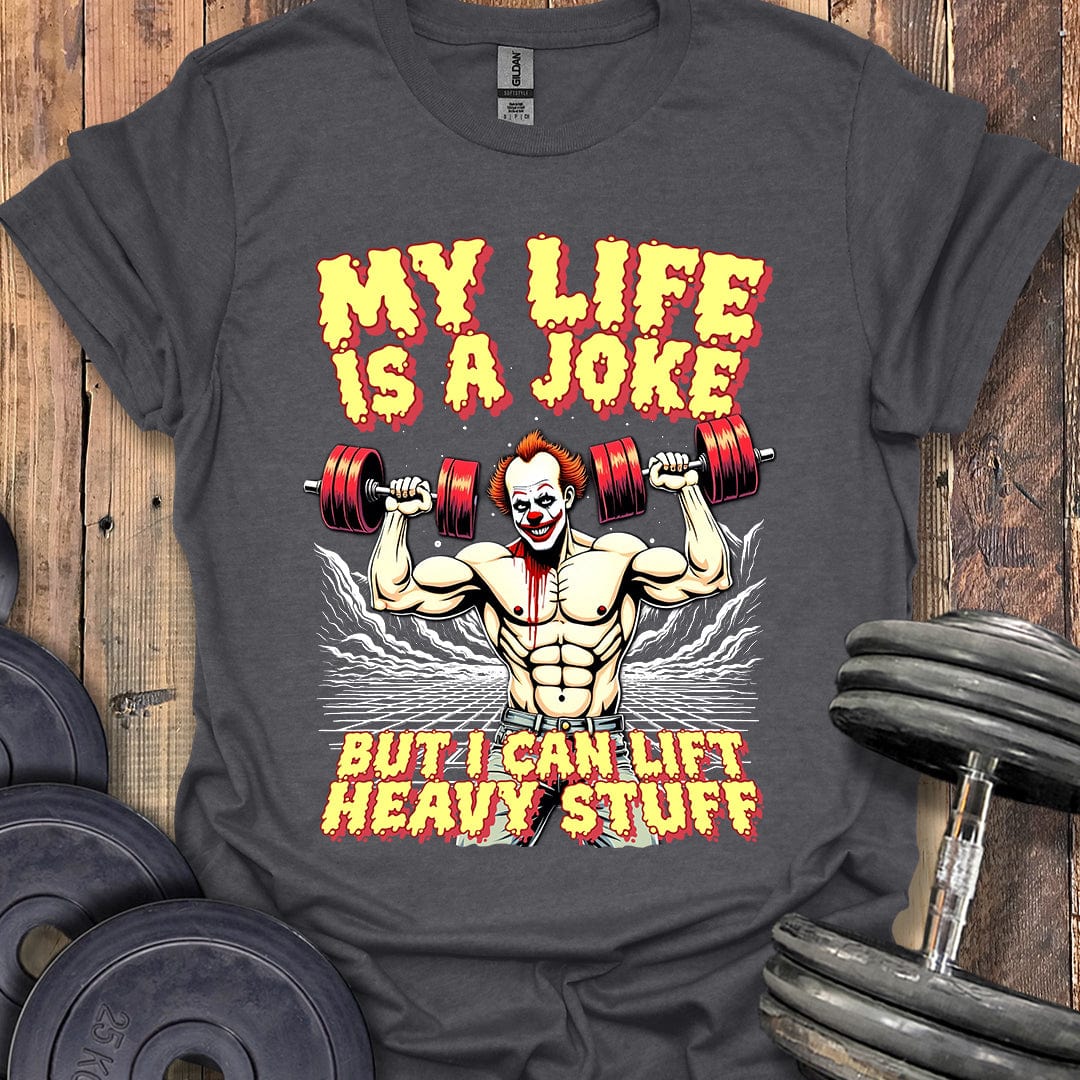 My Life Is a Joke T-Shirt