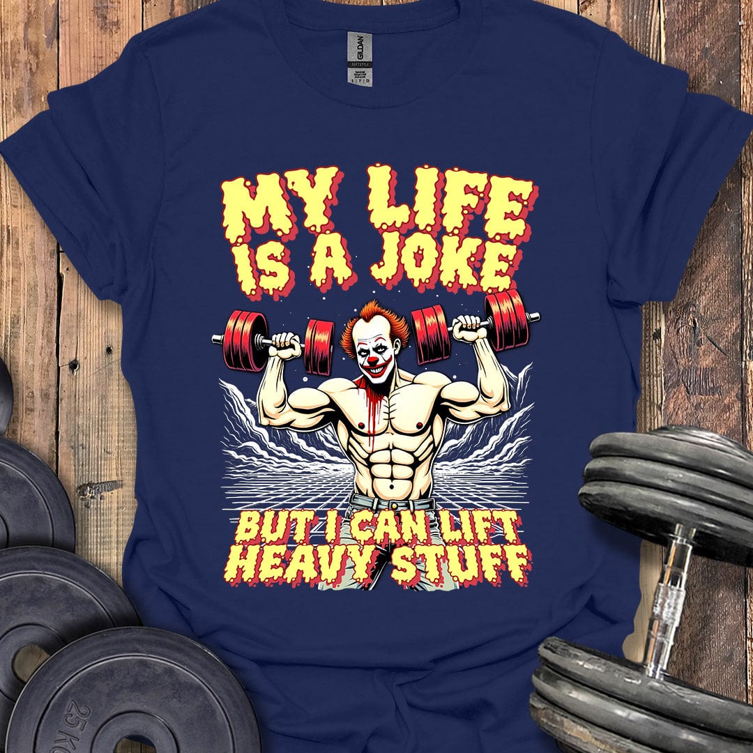 My Life Is a Joke T-Shirt