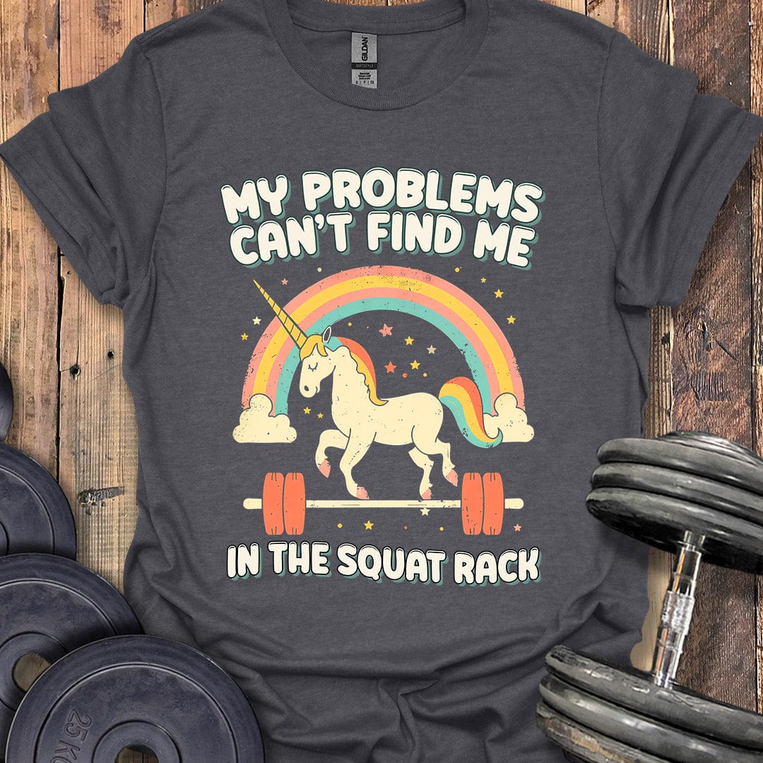 My Problems Can't Find Me T-Shirt