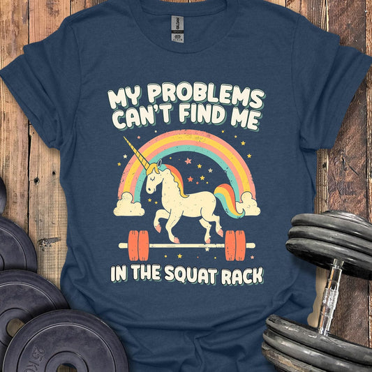 My Problems Can't Find Me T-Shirt