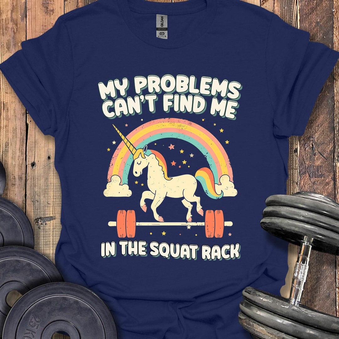 My Problems Can't Find Me T-Shirt