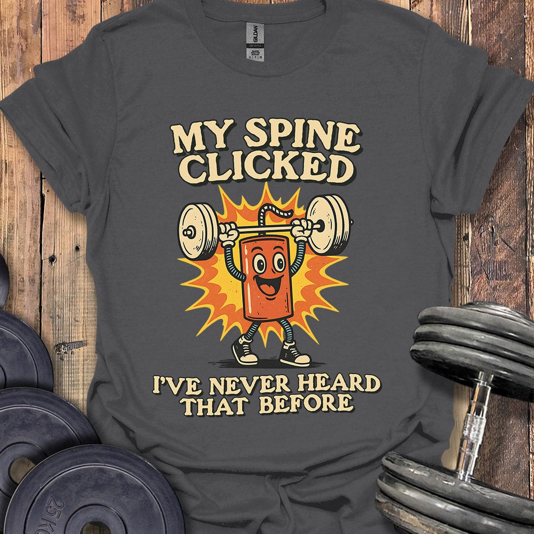 My Spine Clicked T-Shirt