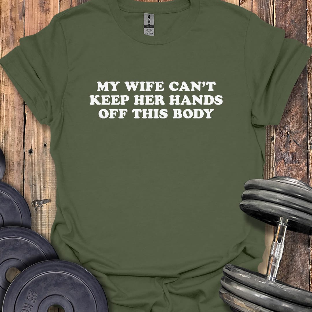 My Wife Can't Resist T-Shirt