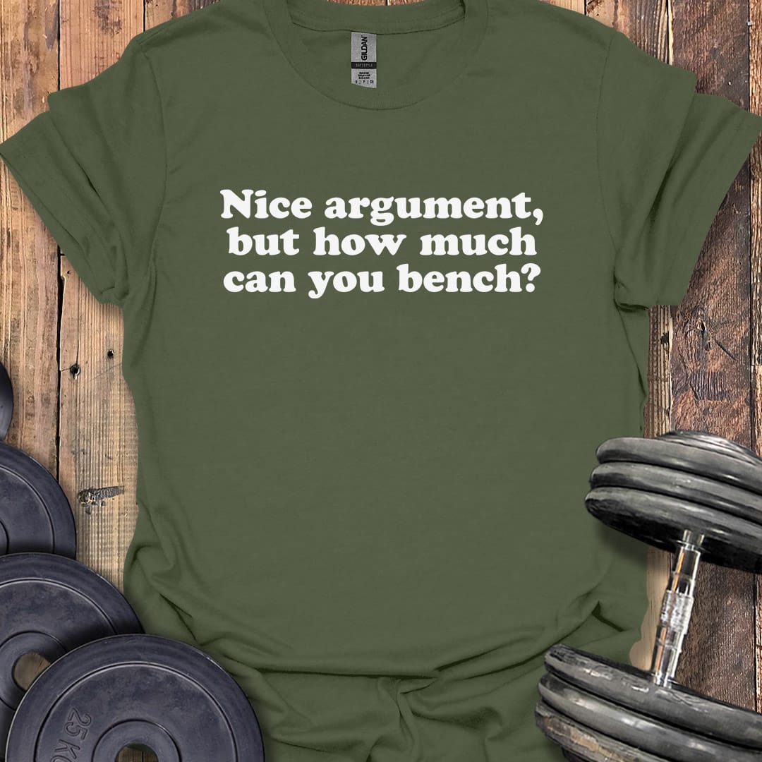 Nice Argument Bench T-Shirt