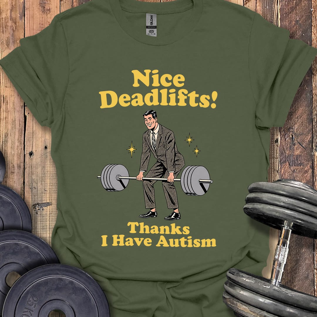 Nice Deadlifts T-Shirt
